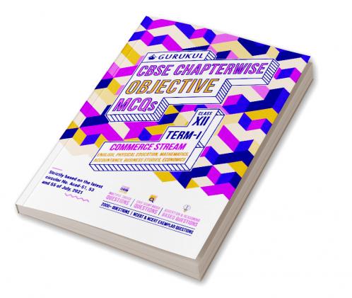 Chapterwise Objective MCQs Commerce Book for CBSE Class 12 Term I Exam : 2000+ Multiple Choice Questions - (Maths Accts BS Eco Eng Physical Edu)