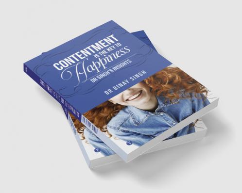 CONTENTMENT IS THE KEY TO HAPPINESS: DR SINGH’S INSIGHTS