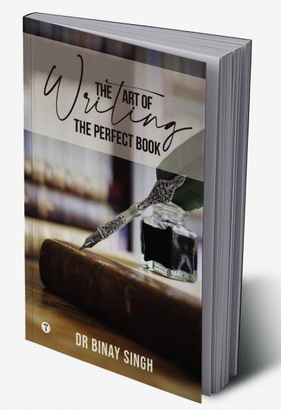 THE ART OF WRITING THE PERFECT BOOK - DR SINGH'S INSIGHTS