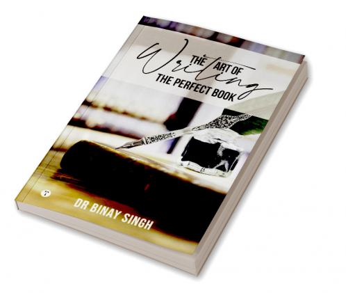 THE ART OF WRITING THE PERFECT BOOK - DR SINGH'S INSIGHTS