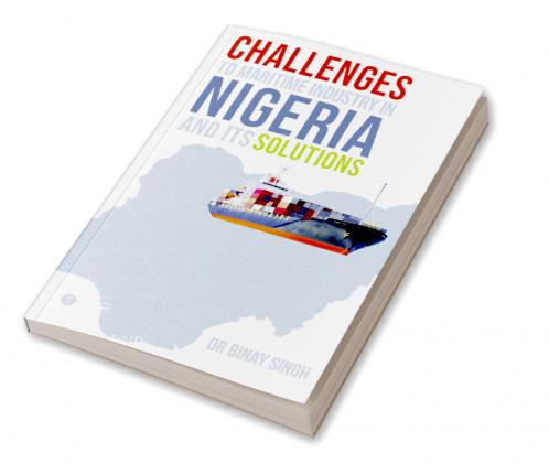 CHALLENGES TO MARITIME INDUSTRY IN NIGERIA AND ITS SOLUTION