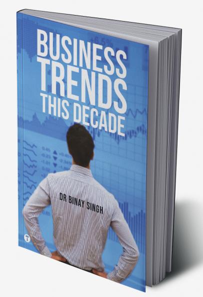 BUSINESS TRENDS THIS DECADE