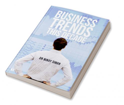 BUSINESS TRENDS THIS DECADE