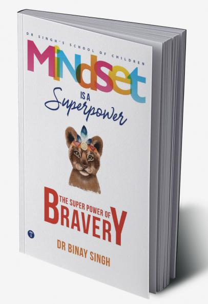 MINDSET IS A SUPERPOWER: THE SUPERPOWER OF BRAVERY