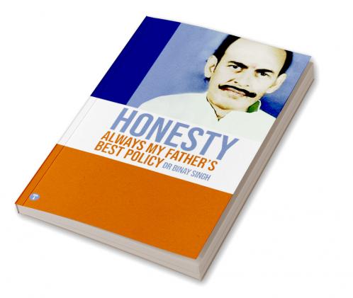 HONESTY ALWAYS MY FATHER'S BEST POLICY