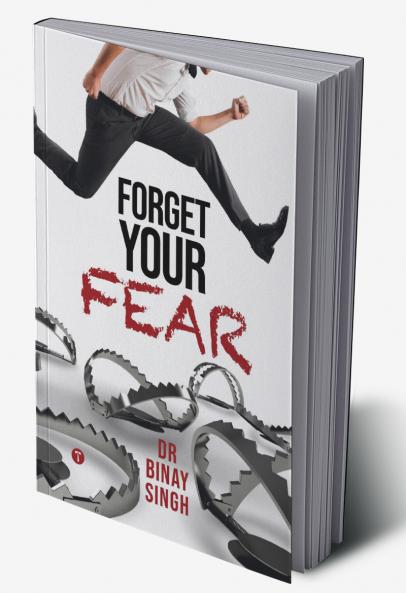 FORGET YOUR FEAR
