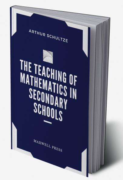 The Teaching of Mathematics in Secondary Schools