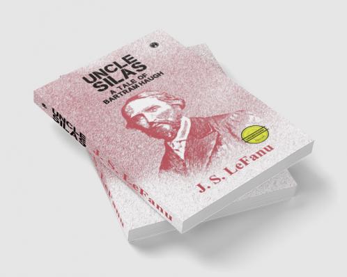 Uncle Silas: A Tale of Bartram-Haugh (unabridged)