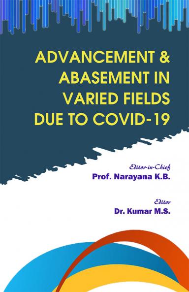 Advancement & Abasement in  Varied Fields Due to COVID-19