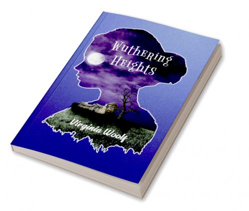 Wuthering Heights: A Tale of true love revenge greed and hatred