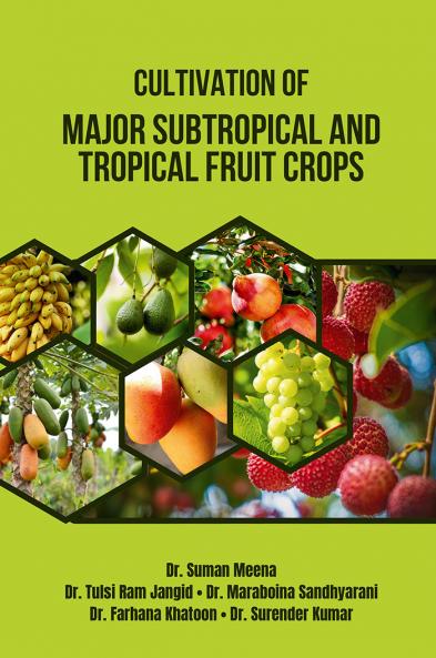 Cultivation of Major Subtropical and Tropical Fruit Crops