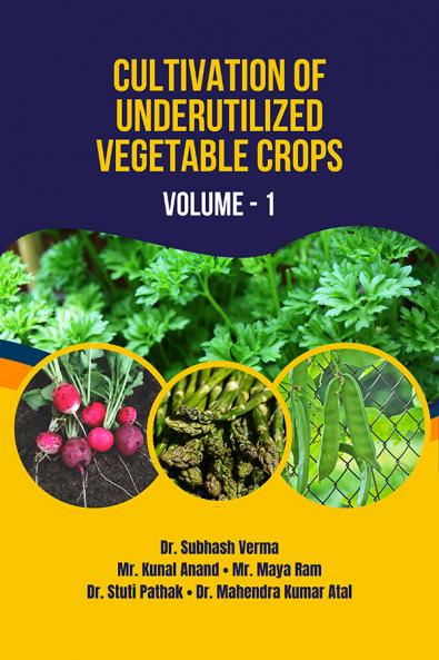 Cultivation of Underutilized Vegetable Crops: Volume-1