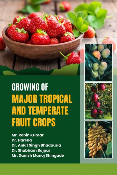 Growing of Major Tropical and Temperate Fruit Crops