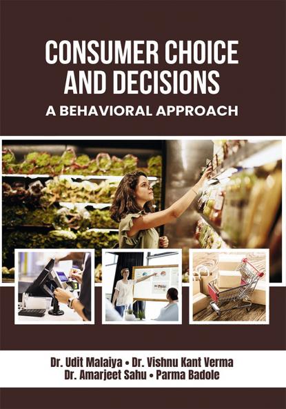 Consumer Choice and Decisions : A Behavioral Approach