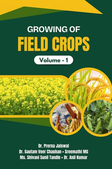Growing of Field Crops: Volume-1