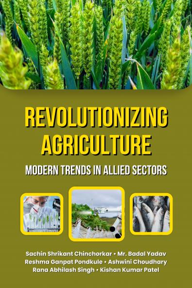 Revolutionizing Agriculture: Modern Trends in Allied Sectors