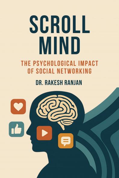 Scroll Mind: The Psychological Impact of Social Networking