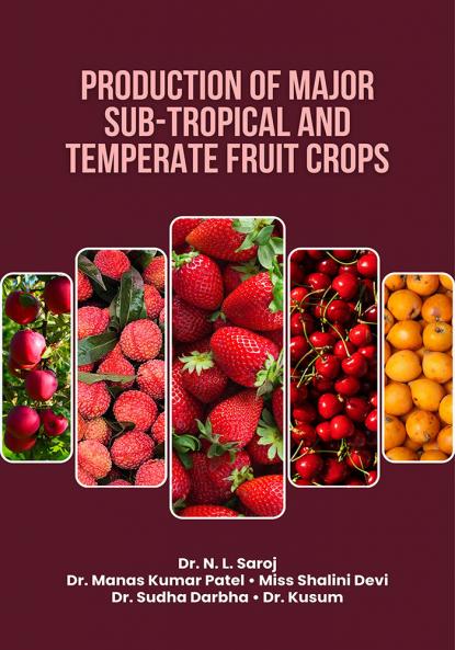 Production of Major Sub-Tropical and Temperate Fruit Crops