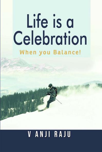 Life is a Celebration – When you Balance!
