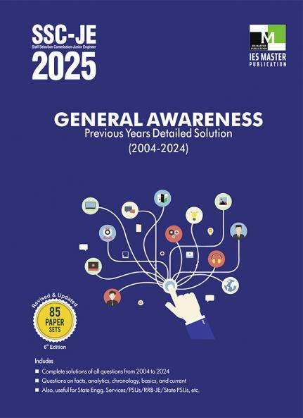 SSC-JE 2025: Prelims Exam | General Awareness Book | Revised & Updated Edition | 85 Sets PYQs with Detailed Solutions | For Civil Mechanical & Electrical Branches | IES Master Publication