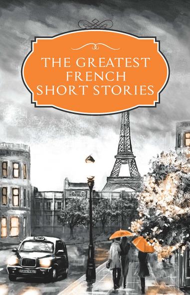 The Greatest French Short Stories