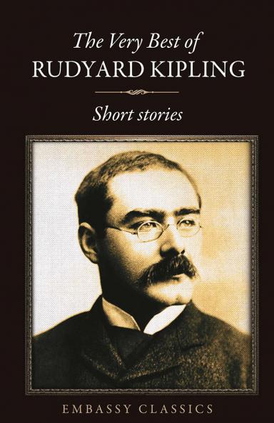 The Very Best Of Rudyard Kipling - Short Stories