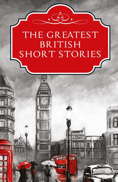 The Greatest British Short Stories