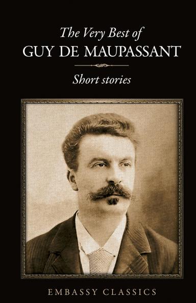 The Very Best Of Guy De Maupassant