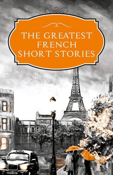 The Greatest French Short Stories