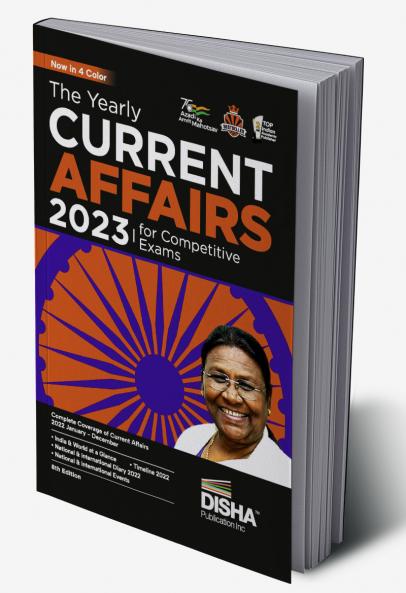 The Yearly Current Affairs 2023 for Competitive Exams - 8th Edition | Latest Events Issues Ideas & People | UPSC State PSC CUET SSC Bank PO/ Clerk BBA MBA RRB NDA CDS CAPF CRPF |