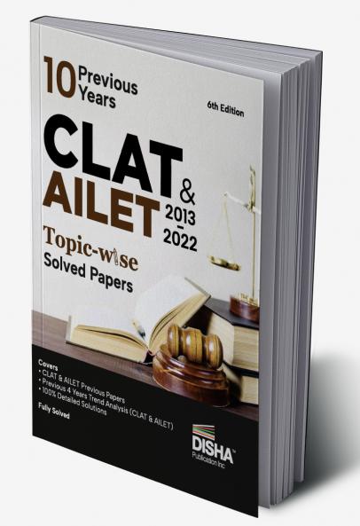 10 Previous Years CLAT & AILET (2013 - 2022) Topic-wise Solved Papers 6th Edition | Common Law Admission Test PYQs | Must for SLAT LLB 2023 Law Exams