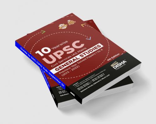10 Yearwise UPSC Civil Services IAS Mains General Studies Previous Year Solved Papers 1 to 4 (2013 - 2022) 4th Edition | PYQs Question Bank | History Polity Economy Geography Environment Science & Technology Ethics & Integrity |