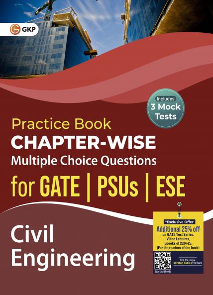 GKP Practice Book : Civil Engineering - Chapter-Wise Multiple Choice Questions for GATE PSUs and ESE