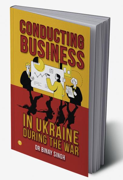 CONDUCTING BUSINESS IN UKRAINE DURING THE WAR