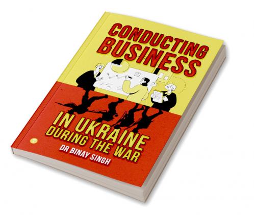 CONDUCTING BUSINESS IN UKRAINE DURING THE WAR