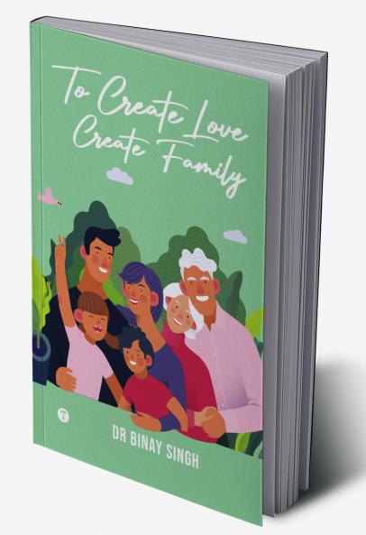 TO CREATE LOVE CREATE FAMILY