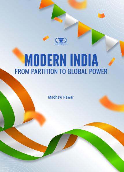 MODERN INDIA: FROM PARTITION TO GLOBAL POWER