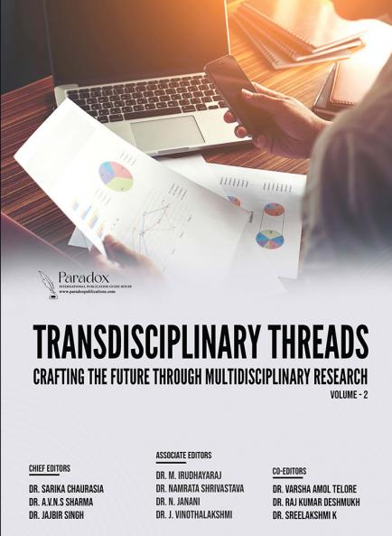 TRANSDISCIPLINARY THREADS: CRAFTING THE FUTURE THROUGH MULTIDISCIPLINARY RESEARCH: VOLUME – 2