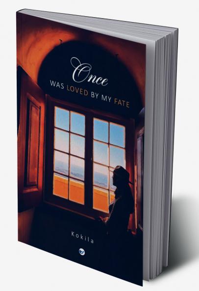 Once was loved by my fate