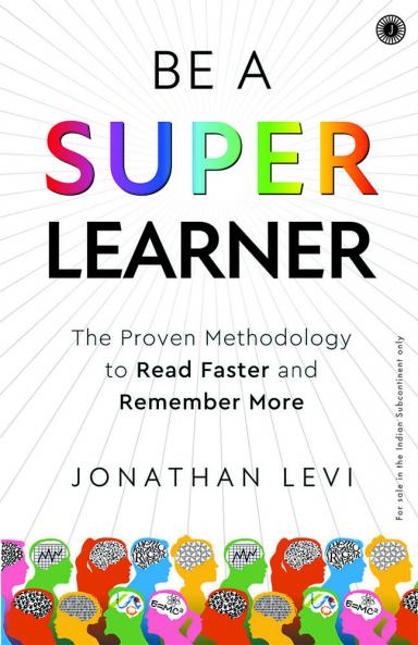Be A SuperLearner: The Proven Methodology to Read Faster and Remember More