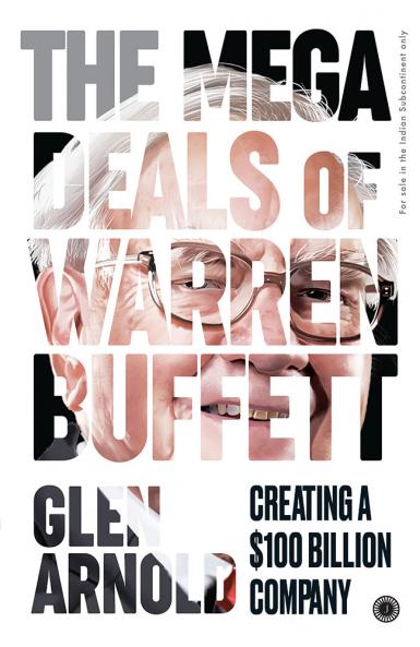 The Mega Deals of Warren Buffett: Creating a $100 Billion Company