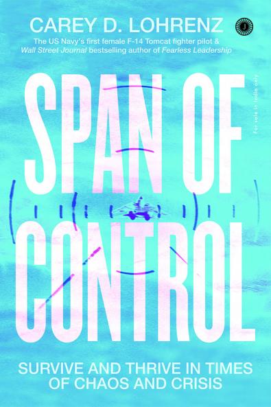 Span of Control: Survive and Thrive in Times of Chaos and Crisis