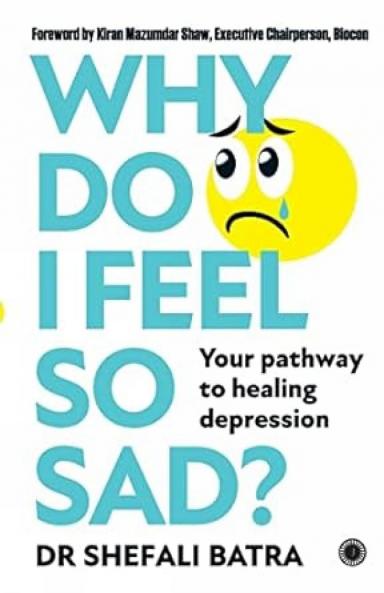 Why Do I Feel So Sad?: Your pathway to healing depression
