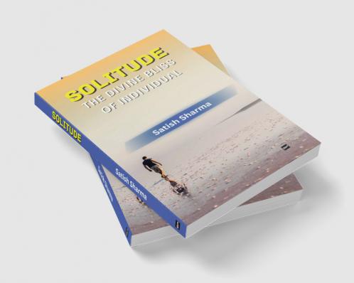 SOLITUDE: THE DIVINE BLISS OF INDIVIDUAL