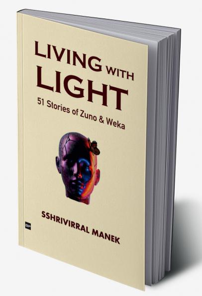 LIVING WITH LIGHT: 51 Stories of Zuno and Weka