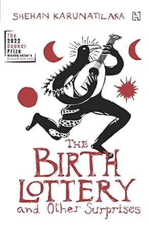 THE BIRTH LOTTERY AND OTHER SURPRISES: FROM THE WINNER OF THE BOOKER PRIZE 2022