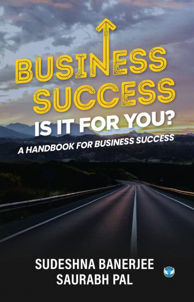 Business success – is it for you? A Handbook for business success