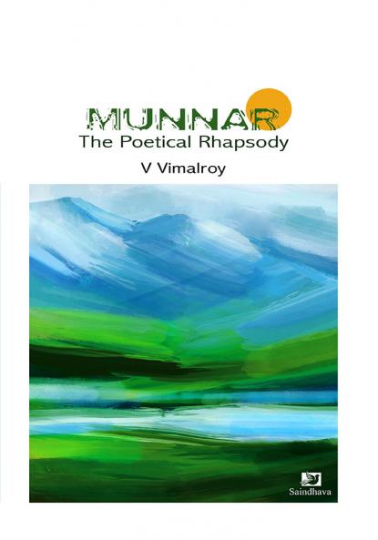 Munnar The Poetical Rhapsody | travelogue by V. Vimalroy