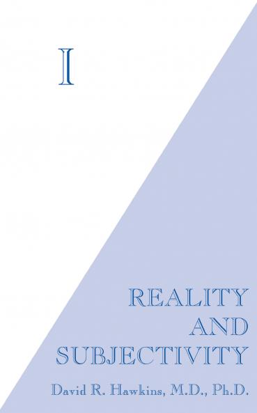 I: Reality and Subjectivity