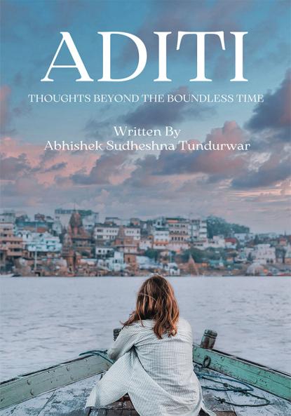 Aditi- Thoughts Beyond The Boundless Time